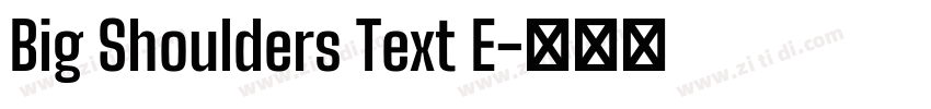 Big Shoulders Text E字体转换 Big Shoulders Text E字体转换